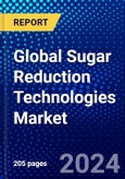 Global Sugar Reduction Technologies Market (2023-2028) Competitive Analysis, Impact of Economic Slowdown & Impending Recession, Ansoff Analysis- Product Image