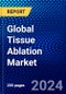 Global Tissue Ablation Market (2023-2028) Competitive Analysis, Impact of Economic Slowdown & Impending Recession, Ansoff Analysis - Product Thumbnail Image