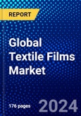 Global Textile Films Market (2023-2028) Competitive Analysis, Impact of Economic Slowdown & Impending Recession, Ansoff Analysis- Product Image