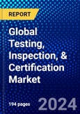 Global Testing, Inspection, & Certification Market (2023-2028) Competitive Analysis, Impact of Economic Slowdown & Impending Recession, Ansoff Analysis- Product Image
