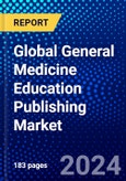 Global General Medicine Education Publishing Market (2023-2028) Competitive Analysis, Impact of Economic Slowdown & Impending Recession, Ansoff Analysis- Product Image