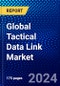 Global Tactical Data Link Market (2023-2028) Competitive Analysis, Impact of Economic Slowdown & Impending Recession, Ansoff Analysis - Product Image