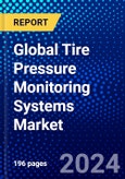 Global Tire Pressure Monitoring Systems Market (2023-2028) Competitive Analysis, Impact of Economic Slowdown & Impending Recession, Ansoff Analysis- Product Image