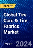 Global Tire Cord & Tire Fabrics Market (2023-2028) Competitive Analysis, Impact of Economic Slowdown & Impending Recession, Ansoff Analysis- Product Image