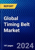 Global Timing Belt Market (2023-2028) Competitive Analysis, Impact of Economic Slowdown & Impending Recession, Ansoff Analysis- Product Image
