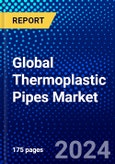 Global Thermoplastic Pipes Market (2023-2028) Competitive Analysis, Impact of Economic Slowdown & Impending Recession, Ansoff Analysis- Product Image