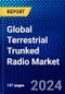 Global Terrestrial Trunked Radio Market (2023-2028) Competitive Analysis, Impact of Economic Slowdown & Impending Recession, Ansoff Analysis - Product Thumbnail Image