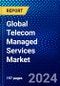 Global Telecom Managed Services Market (2023-2028) by Service Type, Organization Size, and Geography, Competitive Analysis, Impact of Economic Slowdown & Impending Recession with Ansoff Analysis - Product Image
