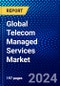 Global Telecom Managed Services Market (2023-2028) Competitive Analysis, Impact of Economic Slowdown & Impending Recession, Ansoff Analysis - Product Image