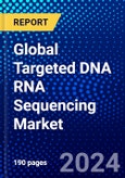 Global Targeted DNA RNA Sequencing Market (2023-2028) Competitive Analysis, Impact of Economic Slowdown & Impending Recession, Ansoff Analysis- Product Image