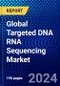 Global Targeted DNA RNA Sequencing Market (2023-2028) by Type, Method, Workflow, Application, End-User, and Geography, Competitive Analysis, Impact of Economic Slowdown & Impending Recession with Ansoff Analysis - Product Thumbnail Image