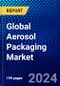 Global Aerosol Packaging Market (2023-2028) Competitive Analysis, Impact of Economic Slowdown & Impending Recession, Ansoff Analysis - Product Image