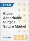 Global Absorbable Surgical Suture Market Size, Trends, Growth Opportunities, Market Share, Outlook by Types, Applications, Countries, and Companies to 2030- Product Image