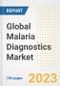 Global Malaria Diagnostics Market Size, Trends, Growth Opportunities, Market Share, Outlook by Types, Applications, Countries, and Companies to 2030 - Product Image