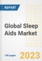 Global Sleep Aids Market Size, Trends, Growth Opportunities, Market Share, Outlook by Types, Applications, Countries, and Companies to 2030 - Product Image