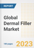 Global Dermal Filler Market Size, Trends, Growth Opportunities, Market Share, Outlook by Types, Applications, Countries, and Companies to 2030- Product Image
