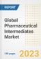 Global Pharmaceutical Intermediates Market Size, Trends, Growth Opportunities, Market Share, Outlook by Types, Applications, Countries, and Companies to 2030 - Product Image