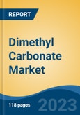 Dimethyl Carbonate Market- Global Industry Size, Share, Trends, Opportunity, and Forecast, 2018-2028 Segmented By Grade (Industrial Grade, Battery Grade, Pharmaceutical Grade, Others), By Method of Preparation, By Application, By End Use, By Region- Product Image