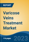 Varicose Veins Treatment Market - Global Industry Size, Share, Trends, Opportunity, and Forecast, 2018-2028 Segmented by Type, By Component, By End User, By Region and Competition- Product Image