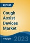 Cough Assist Devices Market - Global Industry Size, Share, Trends, Opportunity, and Forecast, 2018-2028 Segmented by Type (Automatic v/s Manual), by Choice of Delivery (Face Mask, Mouthpiece, Adapter), by End User, by Region and Competition - Product Thumbnail Image