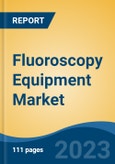Fluoroscopy Equipment Market- Global Industry Size, Share, Trends, Opportunity and Forecast, 2018-2028 By Type (Fixed C-arms, Fluoroscopy Systems, Remote Controlled Systems, Patient-Side Controlled Systems, Others), By Application, By End User, By Region and Competition- Product Image
