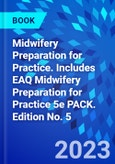 Midwifery Preparation for Practice. Includes EAQ Midwifery Preparation for Practice 5e PACK. Edition No. 5- Product Image