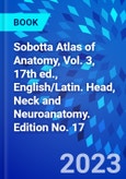 Sobotta Atlas of Anatomy, Vol. 3, 17th ed., English/Latin. Head, Neck and Neuroanatomy. Edition No. 17- Product Image