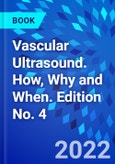 Vascular Ultrasound. How, Why and When. Edition No. 4- Product Image