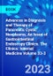 Advances in Diagnosis and Therapy of Pancreatic Cystic Neoplasms, An Issue of Gastrointestinal Endoscopy Clinics. The Clinics: Internal Medicine Volume 33-3 - Product Thumbnail Image