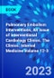 Pulmonary Embolism Interventions, An Issue of Interventional Cardiology Clinics. The Clinics: Internal Medicine Volume 12-3 - Product Thumbnail Image
