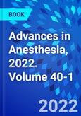 Advances in Anesthesia, 2022. Volume 40-1- Product Image
