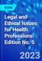 Legal and Ethical Issues for Health Professions. Edition No. 5 - Product Thumbnail Image