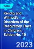 Kendig and Wilmott's Disorders of the Respiratory Tract in Children. Edition No. 10- Product Image