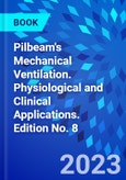 Pilbeam's Mechanical Ventilation. Physiological and Clinical Applications. Edition No. 8- Product Image