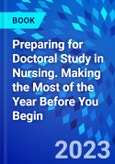Preparing for Doctoral Study in Nursing. Making the Most of the Year Before You Begin- Product Image