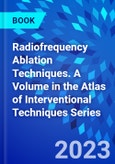 Radiofrequency Ablation Techniques. A Volume in the Atlas of Interventional Techniques Series- Product Image