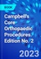 Campbell's Core Orthopaedic Procedures. Edition No. 2 - Product Image