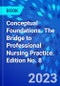 Conceptual Foundations. The Bridge to Professional Nursing Practice. Edition No. 8 - Product Image