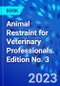 Animal Restraint for Veterinary Professionals. Edition No. 3 - Product Thumbnail Image