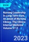 Nursing Leadership in Long Term Care, An Issue of Nursing Clinics. The Clinics: Internal Medicine Volume 57-2 - Product Thumbnail Image