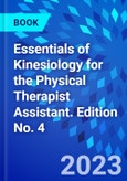 Essentials of Kinesiology for the Physical Therapist Assistant. Edition No. 4- Product Image