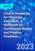 Clinical Reasoning for Physician Assistants. A Workbook for Certification Review and Practice Readiness- Product Image