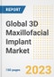 Global 3D Maxillofacial Implant Market Size, Trends, Growth Opportunities, Market Share, Outlook by Types, Applications, Countries, and Companies to 2030 - Product Image