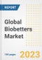 Global Biobetters Market Size, Trends, Growth Opportunities, Market Share, Outlook by Types, Applications, Countries, and Companies to 2030 - Product Image