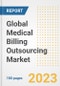 Global Medical Billing Outsourcing Market Size, Trends, Growth Opportunities, Market Share, Outlook by Types, Applications, Countries, and Companies to 2030 - Product Thumbnail Image