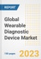 Global Wearable Diagnostic Device Market Size, Trends, Growth Opportunities, Market Share, Outlook by Types, Applications, Countries, and Companies to 2030 - Product Image