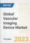 Global Vascular Imaging Device Market Size, Trends, Growth Opportunities, Market Share, Outlook by Types, Applications, Countries, and Companies to 2030 - Product Image