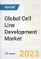 Global Cell Line Development Market Size, Trends, Growth Opportunities, Market Share, Outlook by Types, Applications, Countries, and Companies to 2030 - Product Image