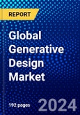 Global Generative Design Market (2023-2028) Competitive Analysis, Impact of Economic Slowdown & Impending Recession, Ansoff Analysis- Product Image