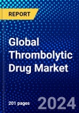 Global Thrombolytic Drug Market (2023-2028) Competitive Analysis, Impact of Economic Slowdown & Impending Recession, Ansoff Analysis- Product Image